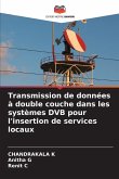 Transmission de données à double couche dans les systèmes DVB pour l'insertion de services locaux Transmission de données à double couche dans les systèmes DVB pour l'insertion de services locaux