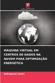 MÁQUINA VIRTUAL EM CENTROS DE DADOS NA NUVEM PARA OPTIMIZAÇÃO ENERGÉTICA MÁQUINA VIRTUAL EM CENTROS DE DADOS NA NUVEM PARA OPTIMIZAÇÃO ENERGÉTICA