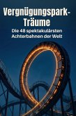 Vergnügungspark-Träume