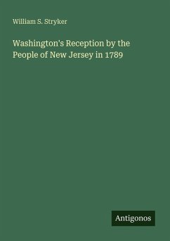Washington's Reception by the People of New Jersey in 1789 - Stryker, William S.