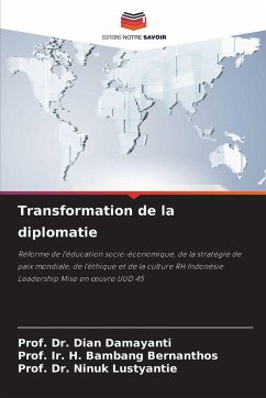 Transformation de la diplomatie - Damayanti, Dian;Bernanthos, Prof. Ir. H. Bambang;Lustyantie, Prof. Dr. Ninuk