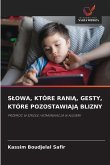 S¿OWA, KTÓRE RANI¿, GESTY, KTÓRE POZOSTAWIAJ¿ BLIZNY