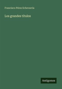 Los grandes títulos - Pérez Echevarría, Francisco