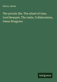 The private life, The wheel of time, Lord Beaupré, The visits, Collaboration, Owen Wingrave The private life, The wheel of time, Lord Beaupré, The visits, Collaboration, Owen Wingrave