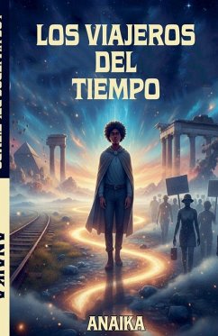Los Viajeros del Tiempo - Anaika Los Viajeros del Tiempo - Anaika
