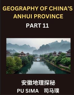 Cover Geography of China's Anhui Province (Part 11)- Unlock the secrets of Mandarin Chinese by becoming proficient in Chinese Characters, Pinyin systems, and English translations, aimed at mastering Anhui's address formats, individual and family names, and ensu