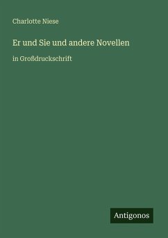 Er und Sie und andere Novellen - Niese, Charlotte