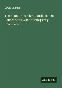 Cover The State University of Indiana. The Causes of its Want of Prosperity Considered