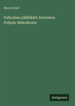 Cover Valkoinen päällikkö: Kertomus Pohjois-Meksikosta