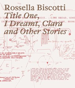 Cover Rossella Biscotti. Title One, I Dreamt, Clara and Other Stories