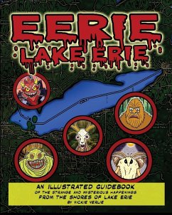 Cover Eerie Lake Erie An Illustrated Guidebook of the Strange and Mysterious Happenings From the Shores of Lake Erie