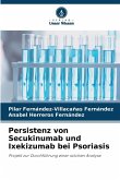 Persistenz von Secukinumab und Ixekizumab bei Psoriasis Persistenz von Secukinumab und Ixekizumab bei Psoriasis