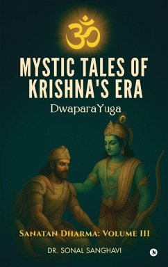Mystic Tales Of Krishna's Era DwaparaYuga - Sonal Sanghavi