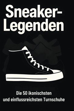 Sneaker-Legenden - Möller, Elias Sneaker-Legenden - Möller, Elias