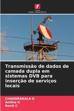 Cover Transmissão de dados de camada dupla em sistemas DVB para inserção de serviços locais