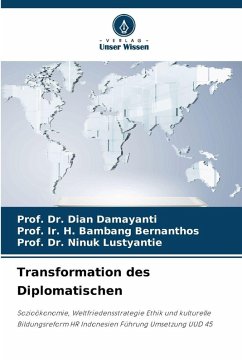 Transformation des Diplomatischen - Damayanti, Dian;Bernanthos, Prof. Ir. H. Bambang;Lustyantie, Prof. Dr. Ninuk