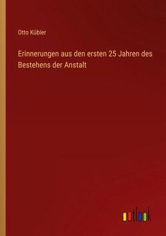 Cover Erinnerungen aus den ersten 25 Jahren des Bestehens der Anstalt