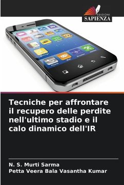 Tecniche per affrontare il recupero delle perdite nell'ultimo stadio e il calo dinamico dell'IR - S. Murti Sarma, N.;Vasantha Kumar, Petta Veera Bala Tecniche per affrontare il recupero delle perdite nell'ultimo stadio e il calo dinamico dell'IR - S. Murti Sarma, N.;Vasantha Kumar, Petta Veera Bala