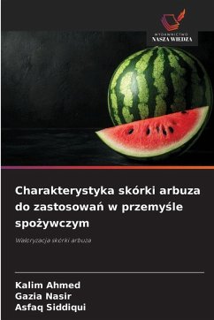 Cover Charakterystyka skórki arbuza do zastosowa¿ w przemy¿le spo¿ywczym