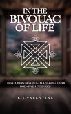 In the Bivouac of Life, Mentoring Men Into Fulfilling Their God-Given Purpose In the Bivouac of Life, Mentoring Men Into Fulfilling Their God-Given Purpose