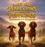 Meet the Pearls, Paws and Puppicinos, Adventures with the Setterfrens Meet the Pearls, Paws and Puppicinos, Adventures with the Setterfrens