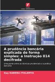A prudência bancária explicada de forma simples: a Instrução 014 decifrada