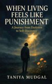 When living feels like punishment