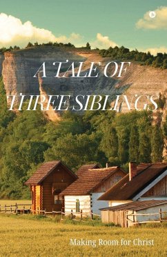 A Tale of Three Siblings - Sabina Tagore Immanuel A Tale of Three Siblings - Sabina Tagore Immanuel