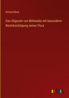 Cover Das Oligocän von Mittweida mit besonderer Berücksichtigung seiner Flora