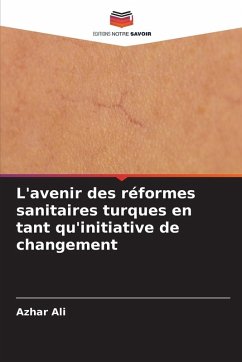 Cover L'avenir des réformes sanitaires turques en tant qu'initiative de changement