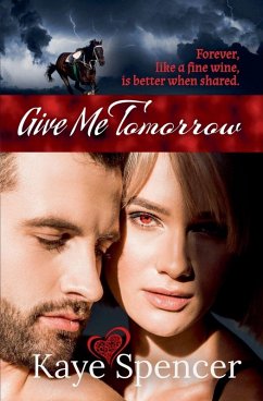 Give Me Tomorrow - Spencer, Kaye Give Me Tomorrow - Spencer, Kaye