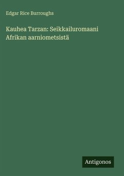 Cover Kauhea Tarzan: Seikkailuromaani Afrikan aarniometsistä