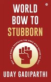 World Bow to Stubborn