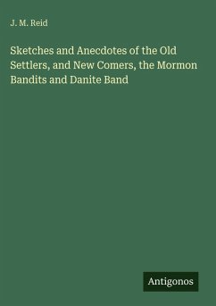 Cover Sketches and Anecdotes of the Old Settlers, and New Comers, the Mormon Bandits and Danite Band
