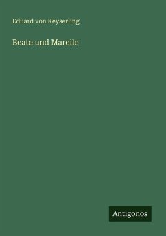 Beate und Mareile - Keyserling, Eduard Von