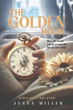The Golden Hour - Miller, Janna The Golden Hour - Miller, Janna
