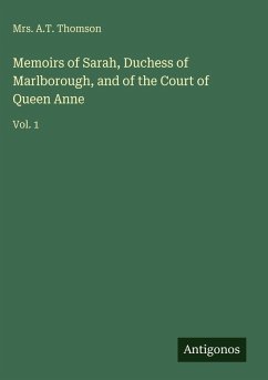 Cover Memoirs of Sarah, Duchess of Marlborough, and of the Court of Queen Anne