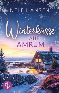 Winterküsse auf Amrum Ein weihnachtlicher Liebesroman an der Nordsee - Hansen, Nele Winterküsse auf Amrum Ein weihnachtlicher Liebesroman an der Nordsee - Hansen, Nele