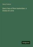 Harry Dare of New Amsterdam. A Drama of 5 Acts