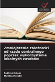 Zmniejszenie zale¿no¿ci od rz¿du centralnego poprzez wykorzystanie lokalnych zasobów