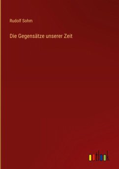 Cover Die Gegensätze unserer Zeit