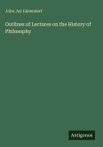 Outlines of Lectures on the History of Philosophy