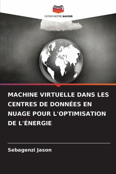 MACHINE VIRTUELLE DANS LES CENTRES DE DONNÉES EN NUAGE POUR L'OPTIMISATION DE L'ÉNERGIE MACHINE VIRTUELLE DANS LES CENTRES DE DONNÉES EN NUAGE POUR L'OPTIMISATION DE L'ÉNERGIE