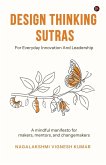 Design Thinking Sutras for Everyday Innovation And Leadership