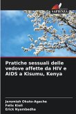 Pratiche sessuali delle vedove affette da HIV e AIDS a Kisumu, Kenya Pratiche sessuali delle vedove affette da HIV e AIDS a Kisumu, Kenya
