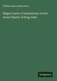 Magna Carta: A Commentary on the Great Charter of King John