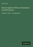 Beacon Lights of History: Renaissance and Reformation