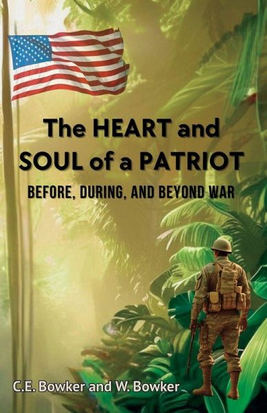 The HEART and SOUL of a PATRIOT - Before, During, and Beyond War The HEART and SOUL of a PATRIOT - Before, During, and Beyond War