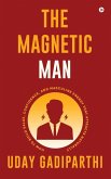 The Magnetic Man