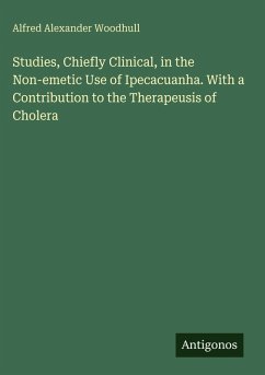 Cover Studies, Chiefly Clinical, in the Non-emetic Use of Ipecacuanha. With a Contribution to the Therapeusis of Cholera